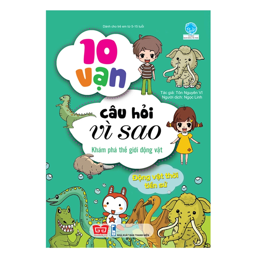 10 vạn câu hỏi vì sao : Khám phá thế giới động vật