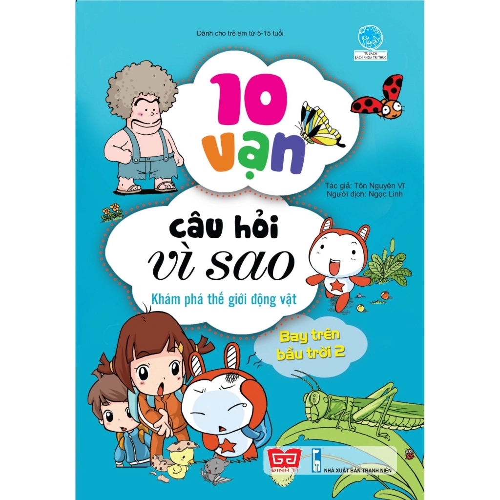 10 vạn câu hỏi vì sao : Khám phá thế giới động vật 2017