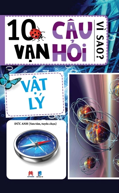 10 vạn câu hỏi vì sao :  Vật lý