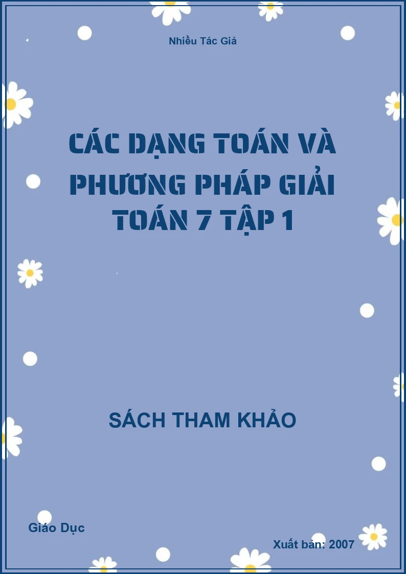 Các Dạng Toán Và Phương Pháp Giải Toán 7 Tập 1