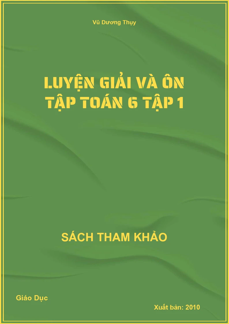 Luyện Giải Và Ôn Tập Toán 6 Tập 1