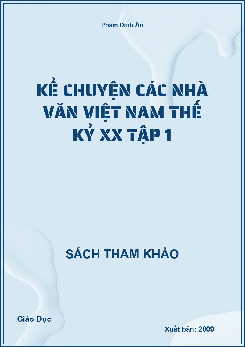 Kể Chuyện Các Nhà Văn Việt Nam Thế Kỷ XX Tập 1