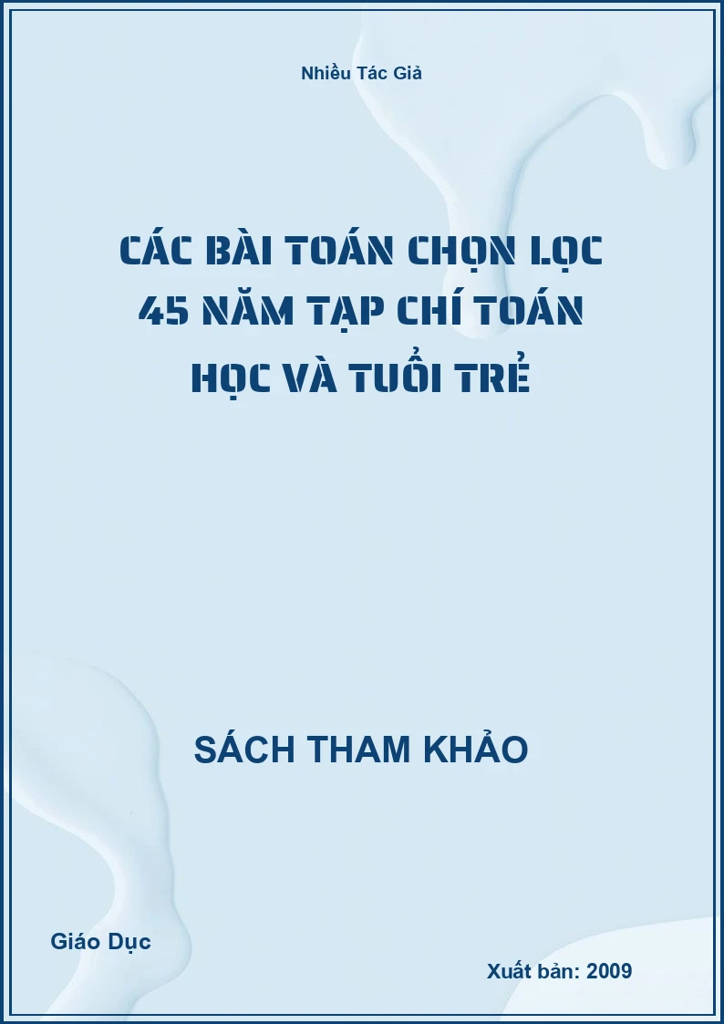 Các Bài Toán Chọn Lọc 45 Năm Tạp Chí Toán Học Và Tuổi Trẻ