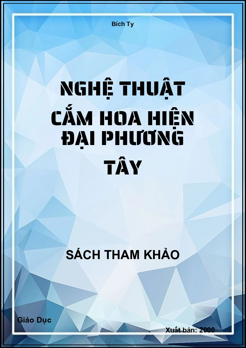 Nghệ Thuật Cắm Hoa Hiện Đại Phương Tây