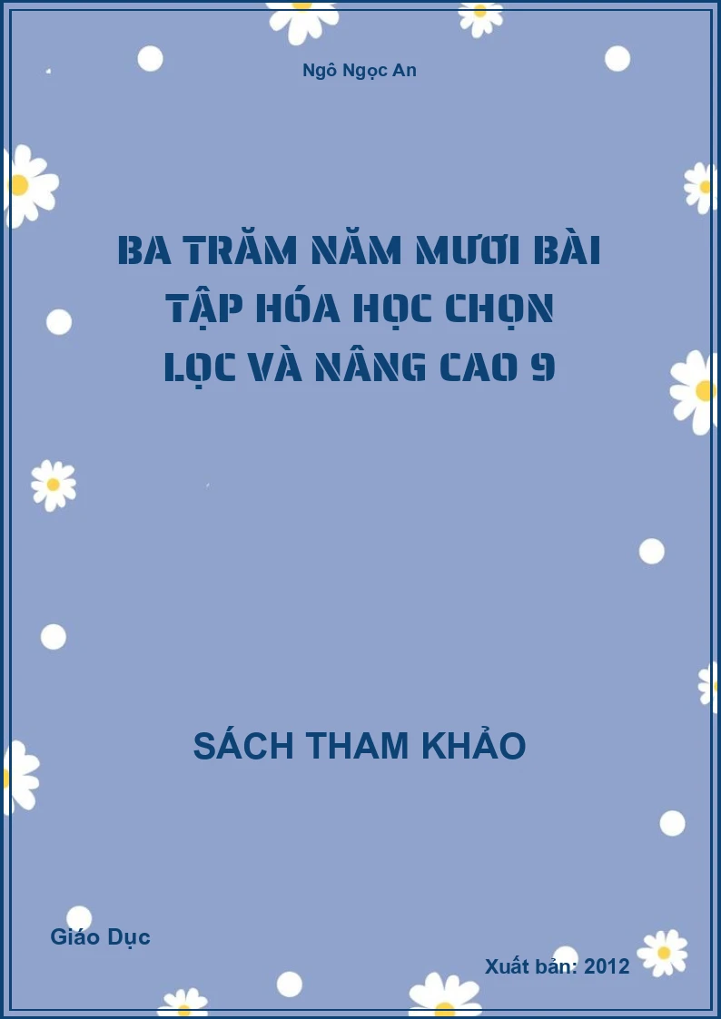 Ba Trăm Năm Mươi Bài Tập Hóa Học Chọn Lọc Và Nâng Cao 9