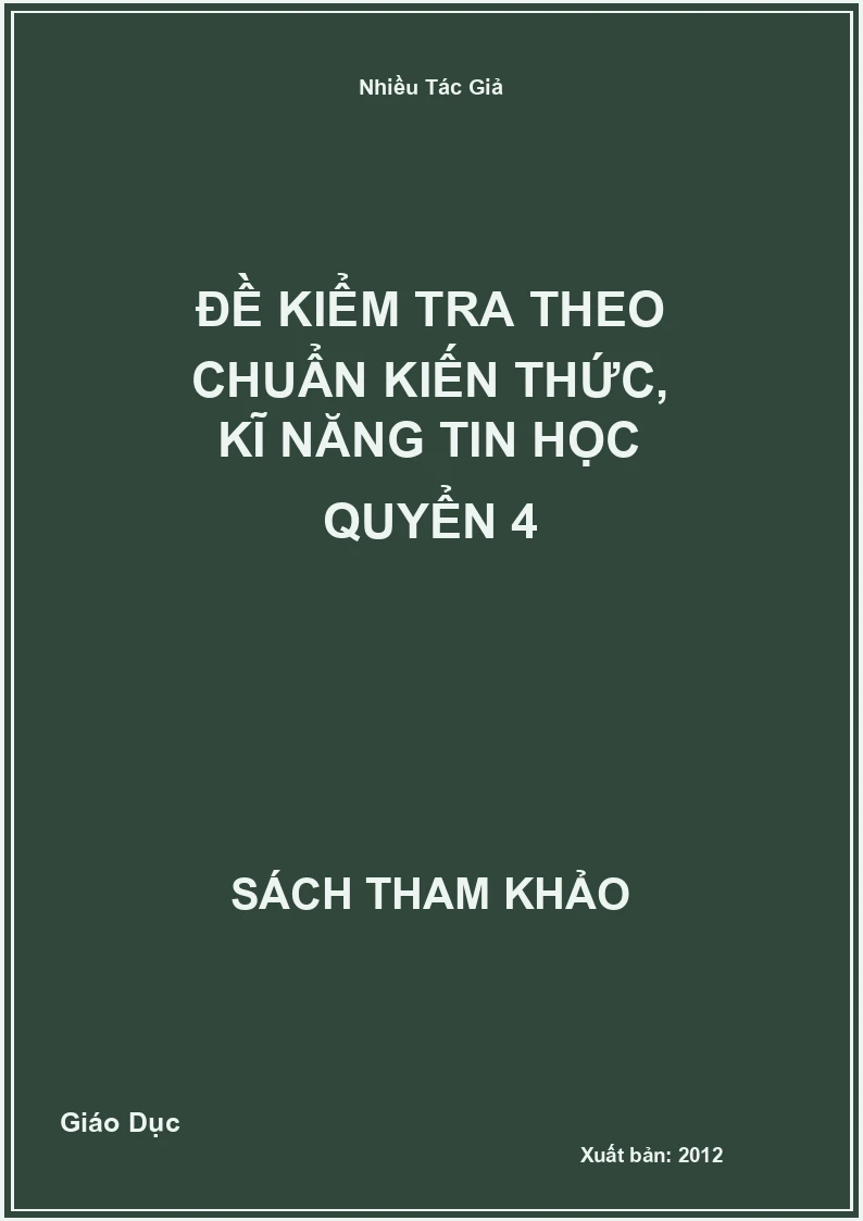 Đề Kiểm Tra Theo Chuẩn Kiến Thức, Kĩ Năng Tin Học Quyển 4