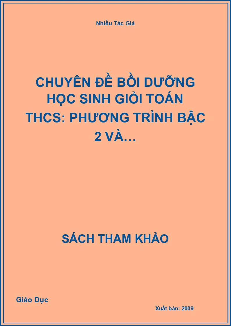 Chuyên Đề Bồi Dưỡng Học Sinh Giỏi Toán THCS: Phương Trình Bậc 2 Và…