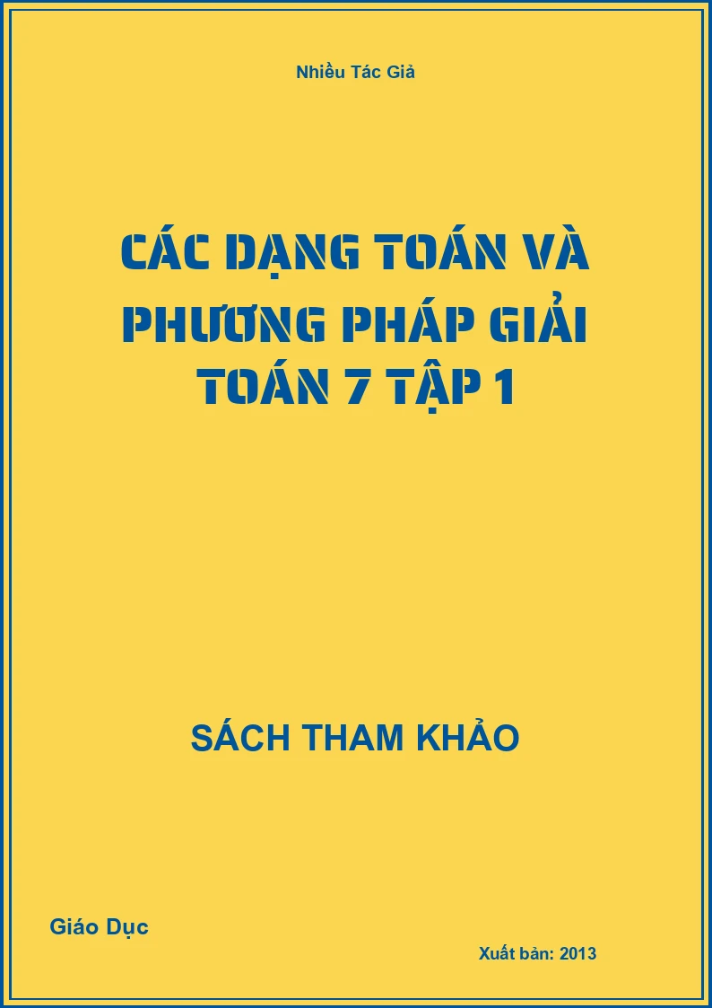 Các Dạng Toán Và Phương Pháp Giải Toán 7 Tập 1