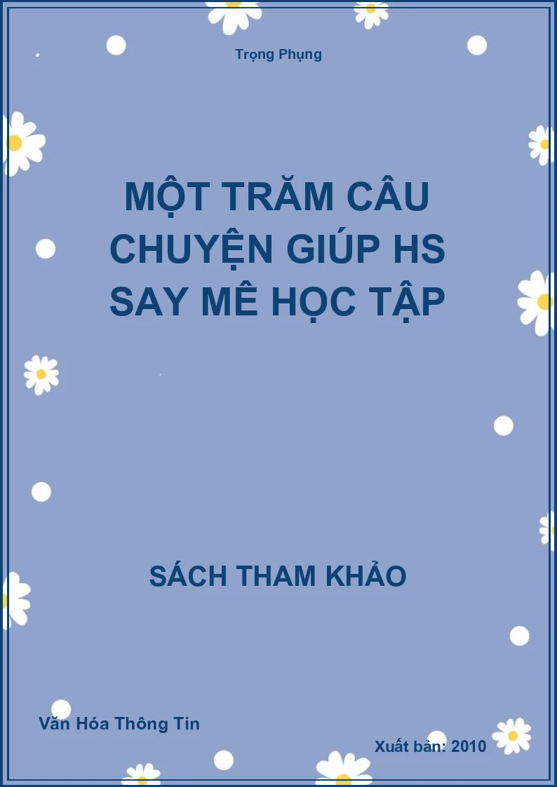 Một Trăm Câu Chuyện Giúp HS Say Mê Học Tập
