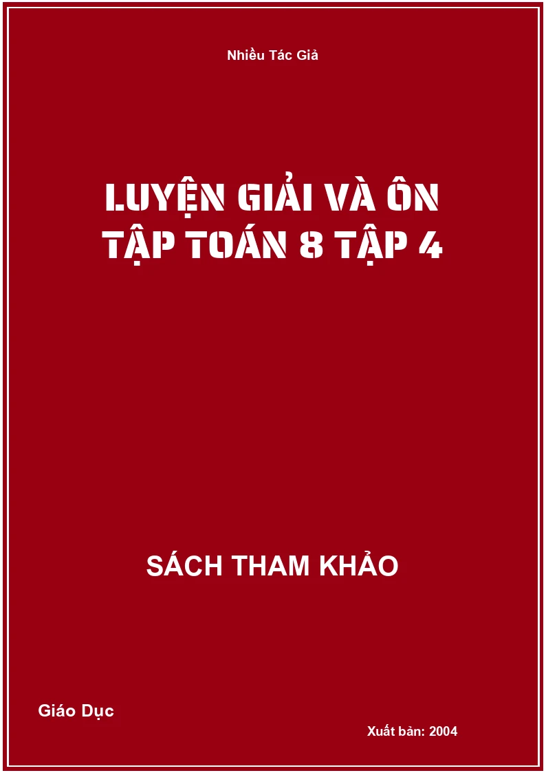 Luyện Giải Và Ôn Tập Toán 8 Tập 4
