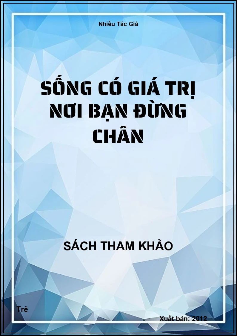 Sống Có Giá Trị Nơi Bạn Đừng Chân