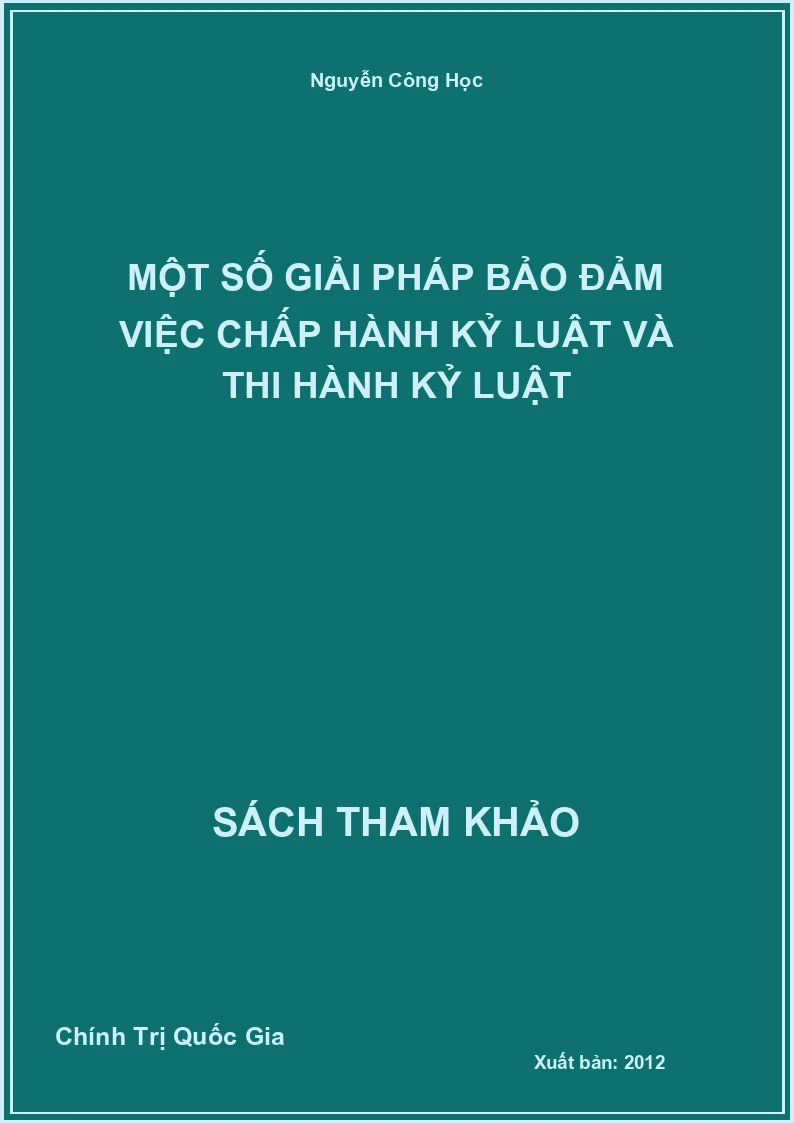 Một Số Giải Pháp Bảo Đảm Việc Chấp Hành Kỷ Luật Và Thi Hành Kỷ Luật