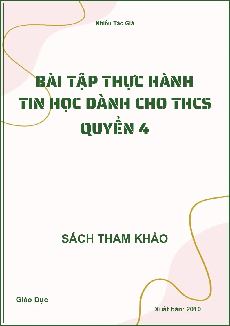 Bài Tập Thực Hành Tin Học Dành Cho THCS Quyển 4