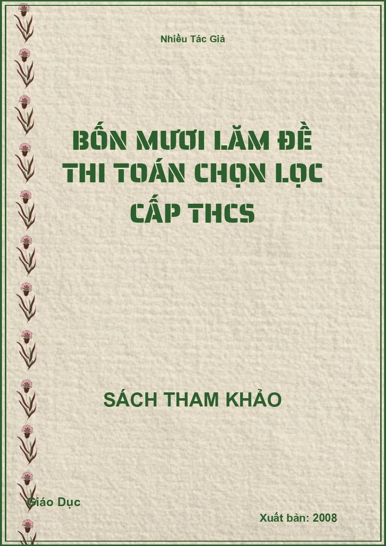 Bốn Mươi Lăm Đề Thi Toán Chọn Lọc Cấp THCS