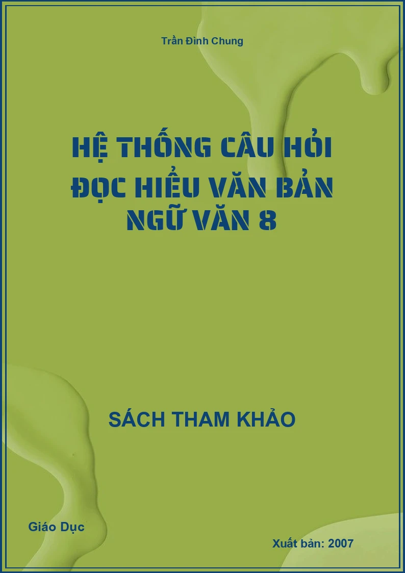 Hệ Thống Câu Hỏi Đọc Hiểu Văn Bản Ngữ Văn 8
