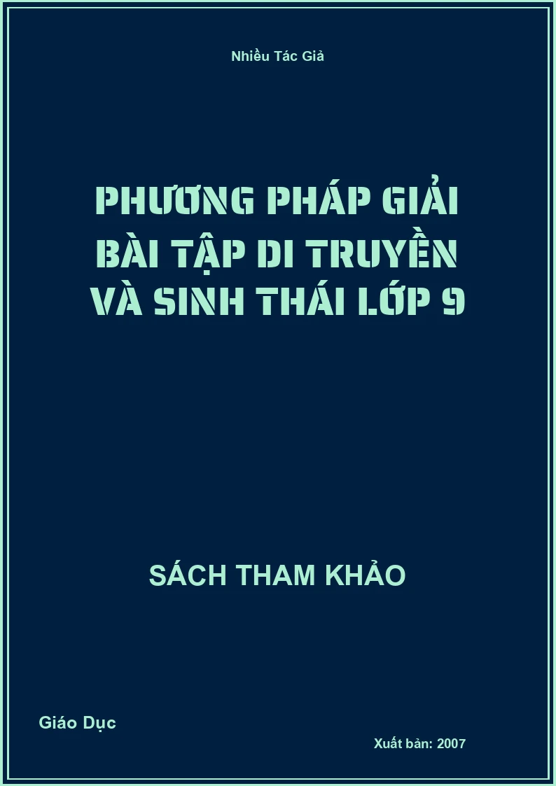Phương Pháp Giải Bài Tập Di Truyền Và Sinh Thái Lớp 9