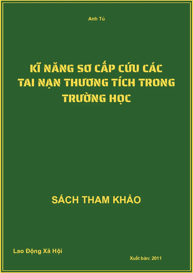 Kĩ Năng Sơ Cấp Cứu Các Tai Nạn Thương Tích Trong Trường Học
