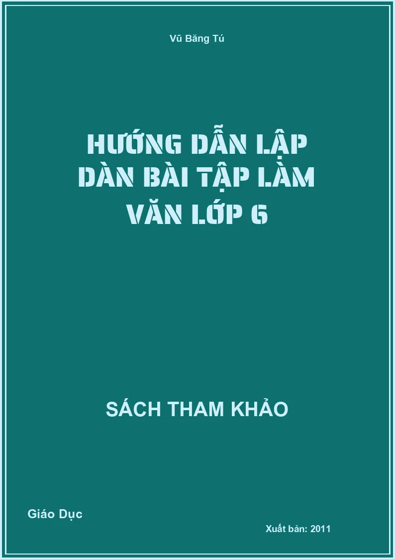 Hướng Dẫn Lập Dàn Bài Tập Làm Văn Lớp 6