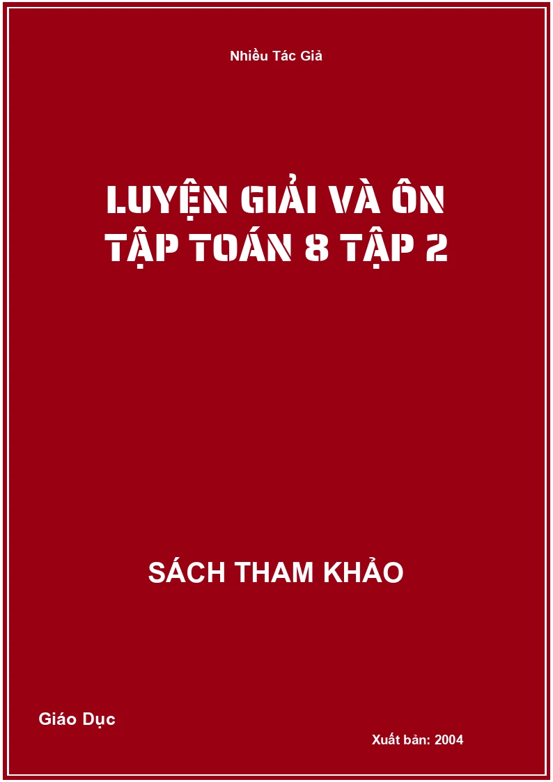 Luyện Giải Và Ôn Tập Toán 8 Tập 2