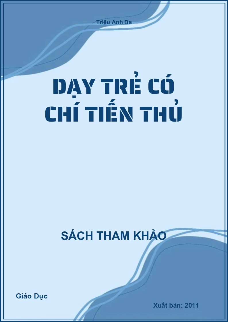 Dạy Trẻ Có Chí Tiến Thủ