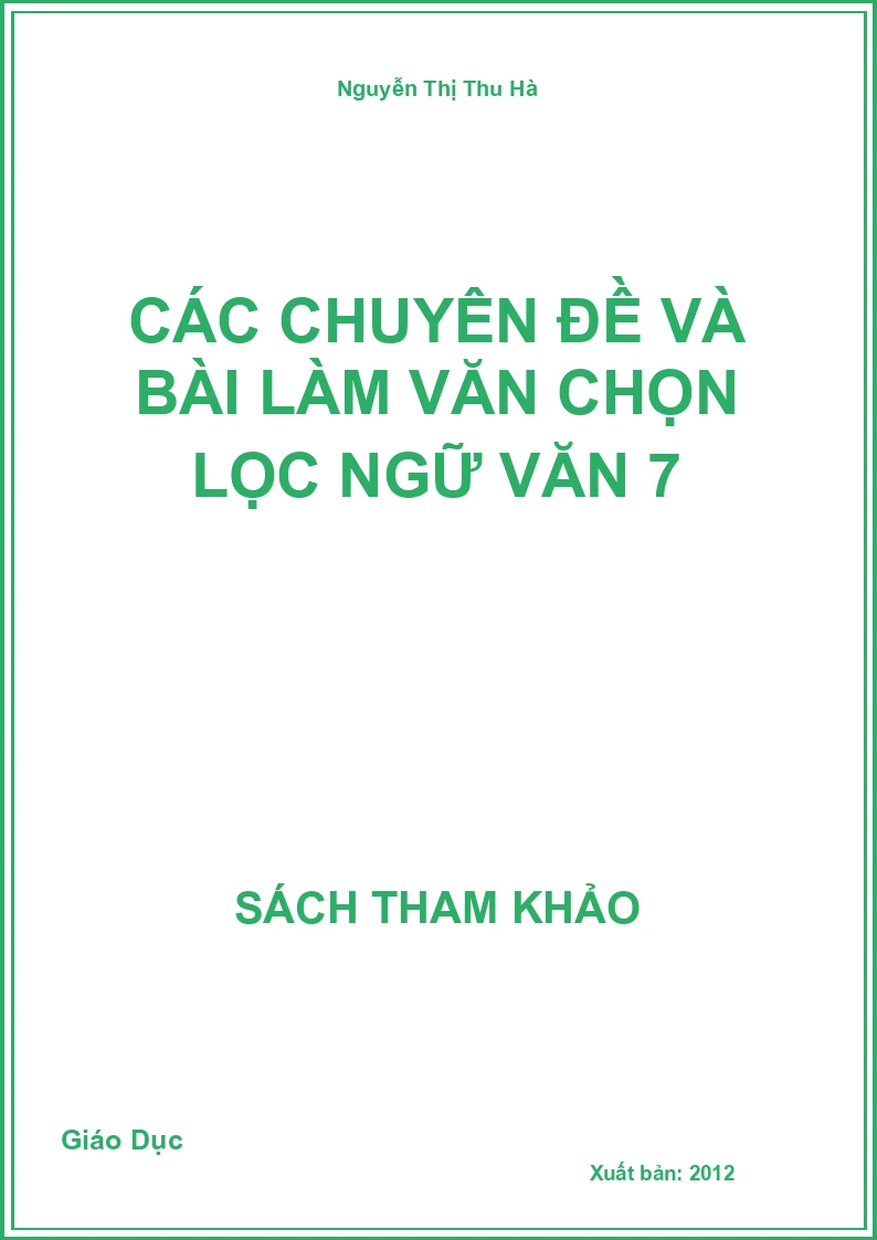Các Chuyên Đề Và Bài Làm Văn Chọn Lọc Ngữ Văn 7