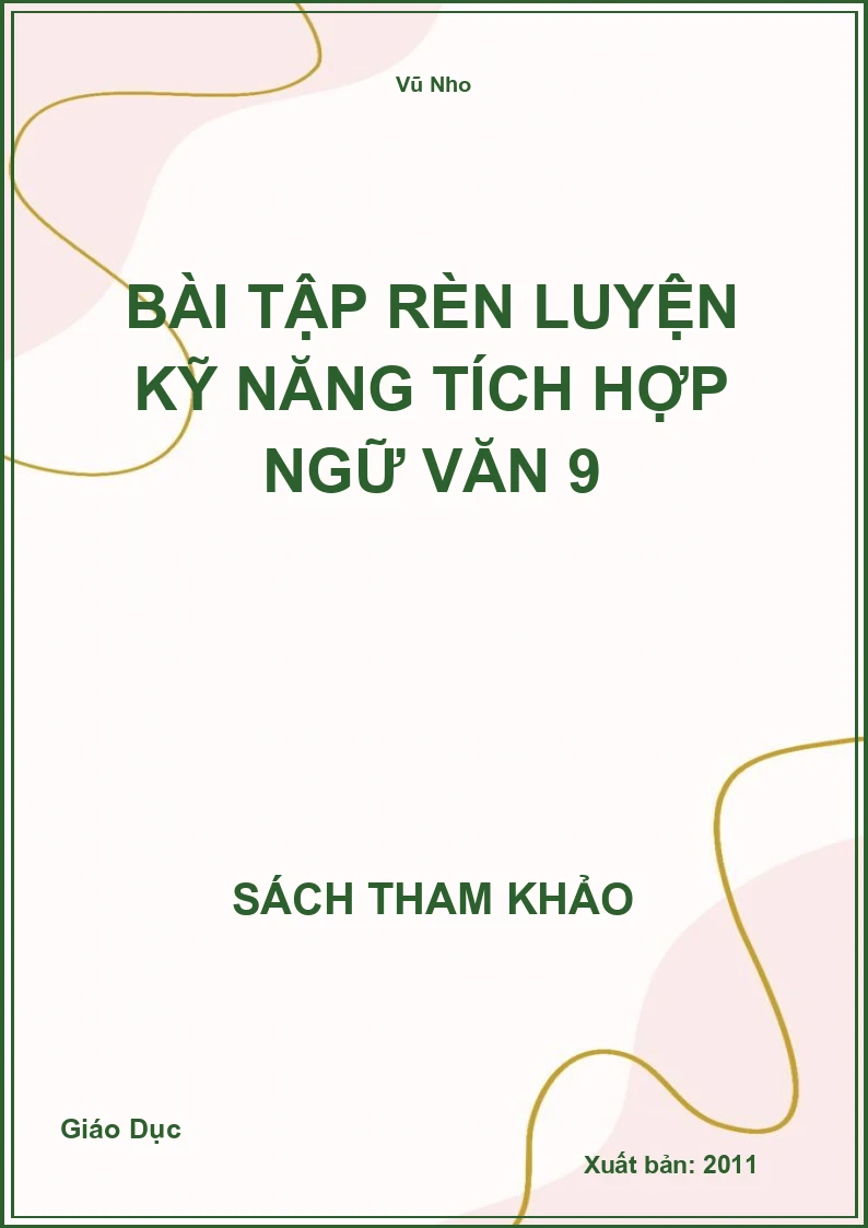 Bài Tập Rèn Luyện Kỹ Năng Tích Hợp Ngữ Văn 9