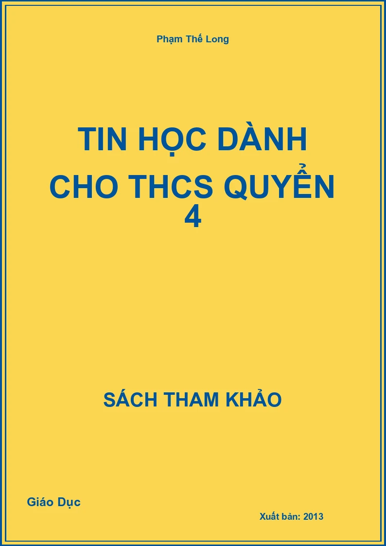 Tin Học Dành Cho THCS Quyển 4