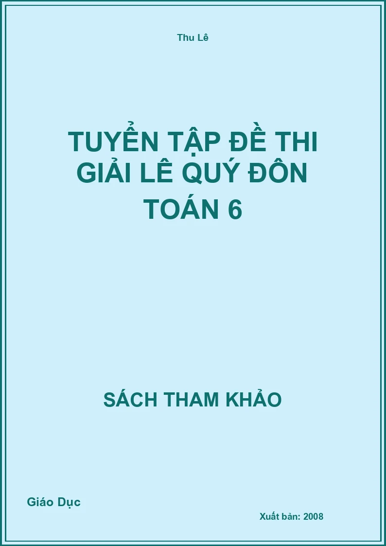 Tuyển Tập Đề Thi Giải Lê Quý Đôn Toán 6