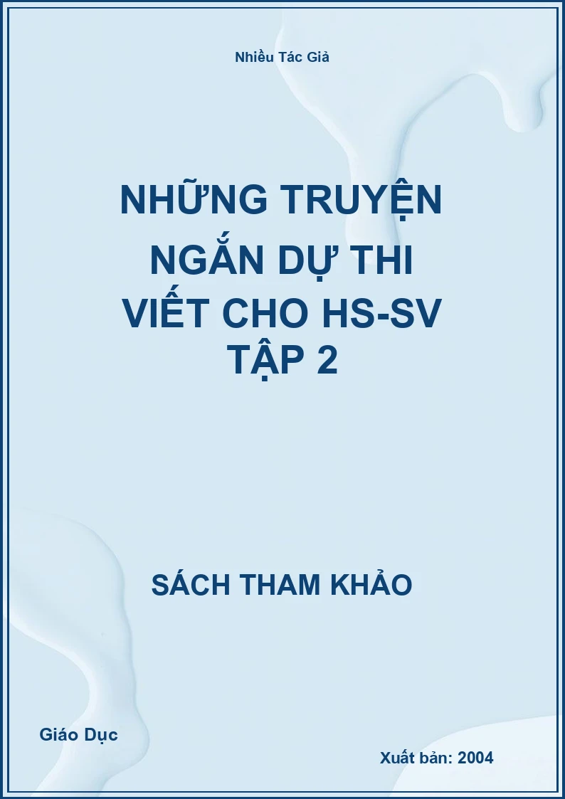 Những Truyện Ngắn Dự Thi Viết Cho HS-SV Tập 2