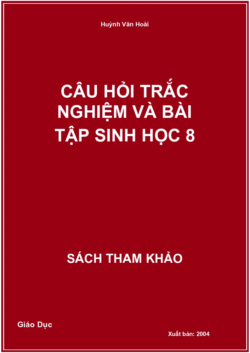 Câu Hỏi Trắc Nghiệm Và Bài Tập Sinh Học 8