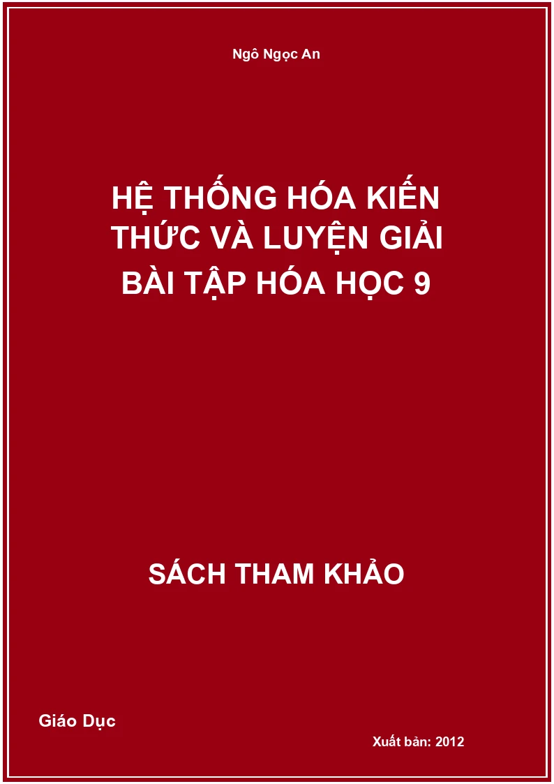 Hệ Thống Hóa Kiến Thức Và Luyện Giải Bài Tập Hóa Học 9
