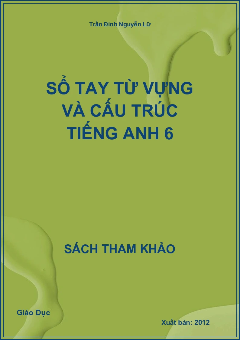 Sổ Tay Từ Vựng Và Cấu Trúc Tiếng Anh 6