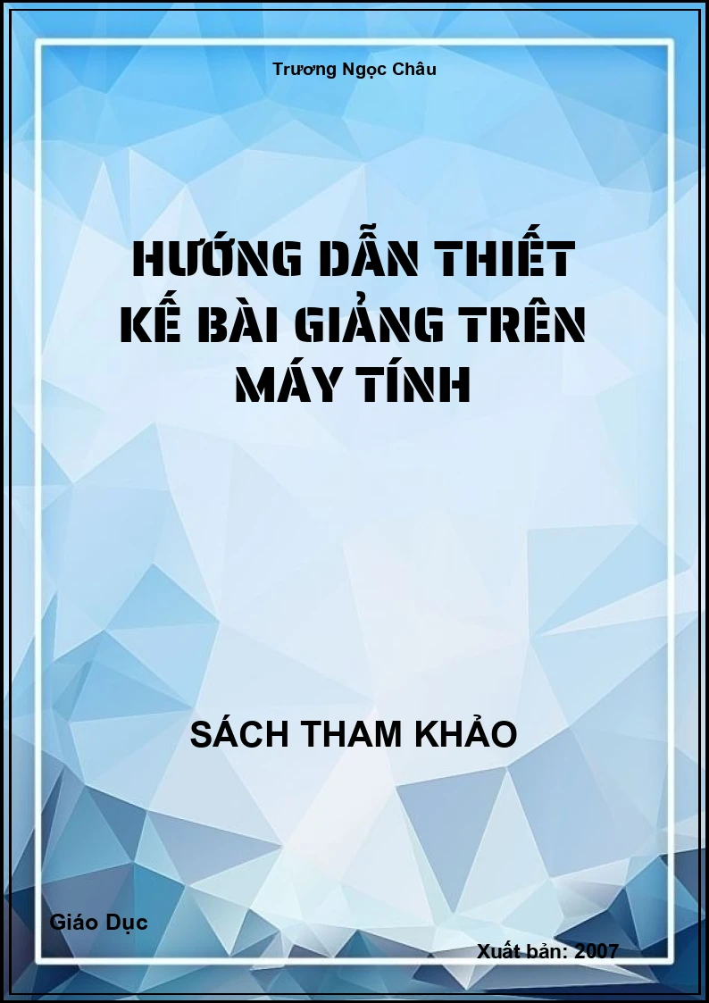 Hướng Dẫn Thiết Kế Bài Giảng Trên Máy Tính