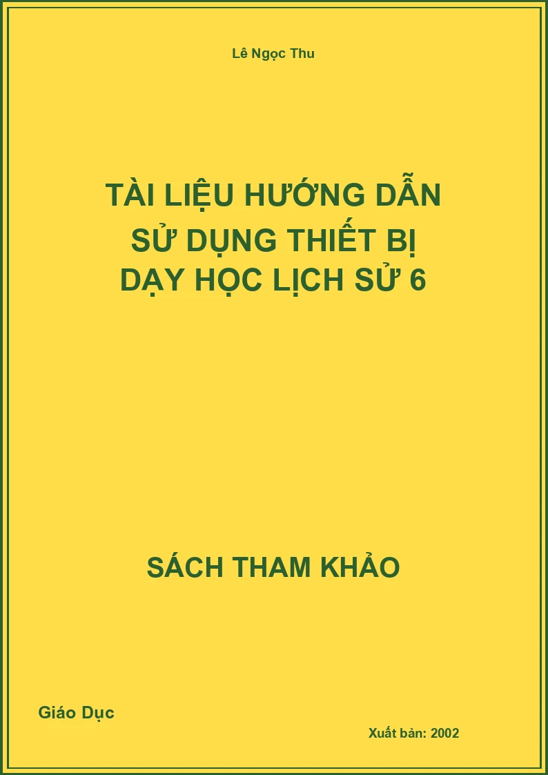 Tài Liệu Hướng Dẫn Sử Dụng Thiết Bị Dạy Học Lịch Sử 6