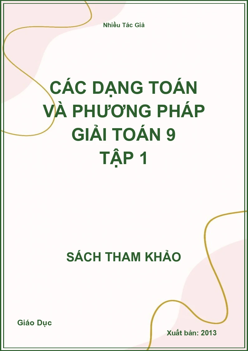 Các Dạng Toán Và Phương Pháp Giải Toán 9 Tập 1