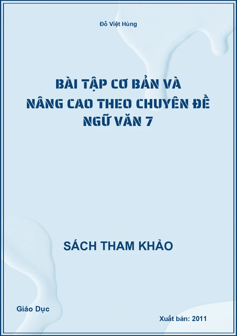 Bài Tập Cơ Bản Và Nâng Cao Theo Chuyên Đề Ngữ Văn 7