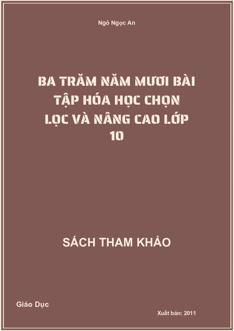 Ba Trăm Năm Mươi Bài Tập Hóa Học Chọn Lọc Và Nâng Cao Lớp 10