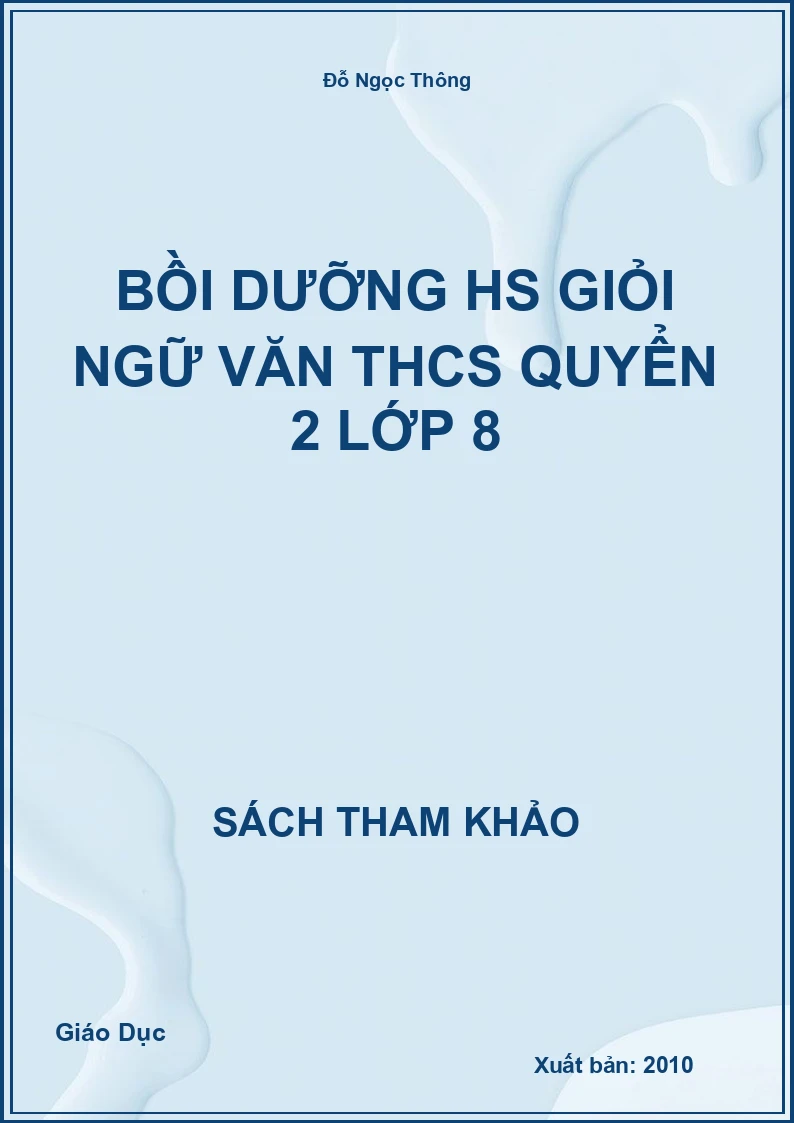 Bồi Dưỡng Hs Giỏi Ngữ Văn THCS Quyển 2 Lớp 8