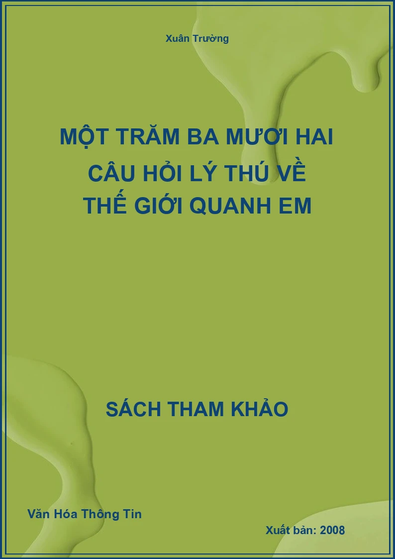 Một Trăm Ba Mươi Hai Câu Hỏi Lý Thú Về Thế Giới Quanh Em