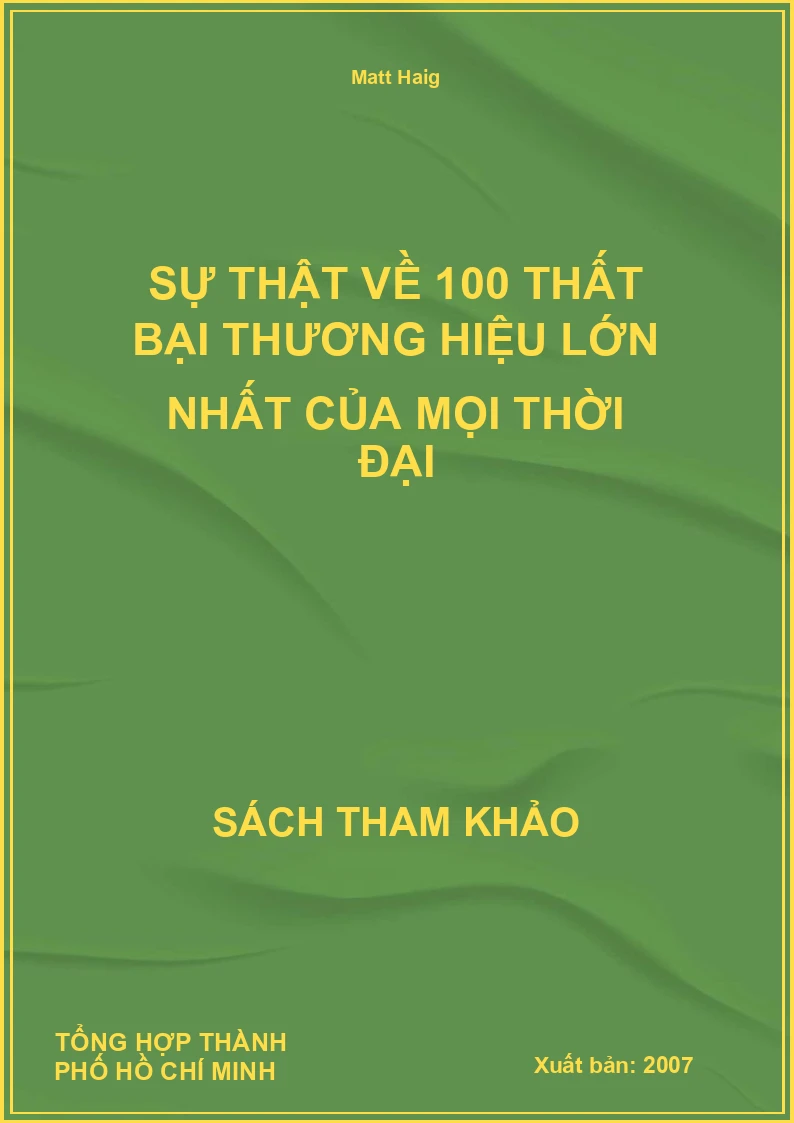 Sự Thật Về 100 Thất Bại Thương Hiệu Lớn Nhất Của Mọi Thời Đại