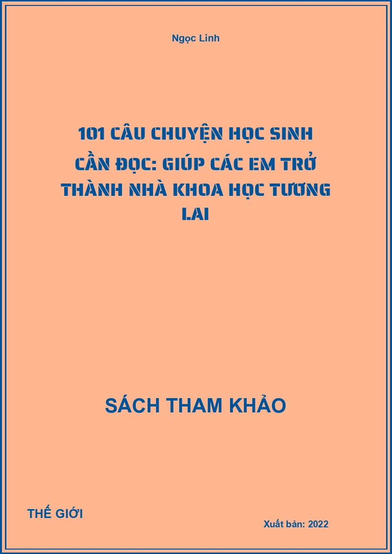 101 Câu Chuyện Học Sinh Cần Đọc: Giúp Các Em Trở Thành Nhà Khoa Học Tương Lai