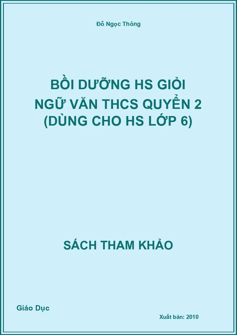 Bồi Dưỡng Hs Giỏi Ngữ Văn Thcs Quyển 2 (Dùng Cho Hs Lớp 6)