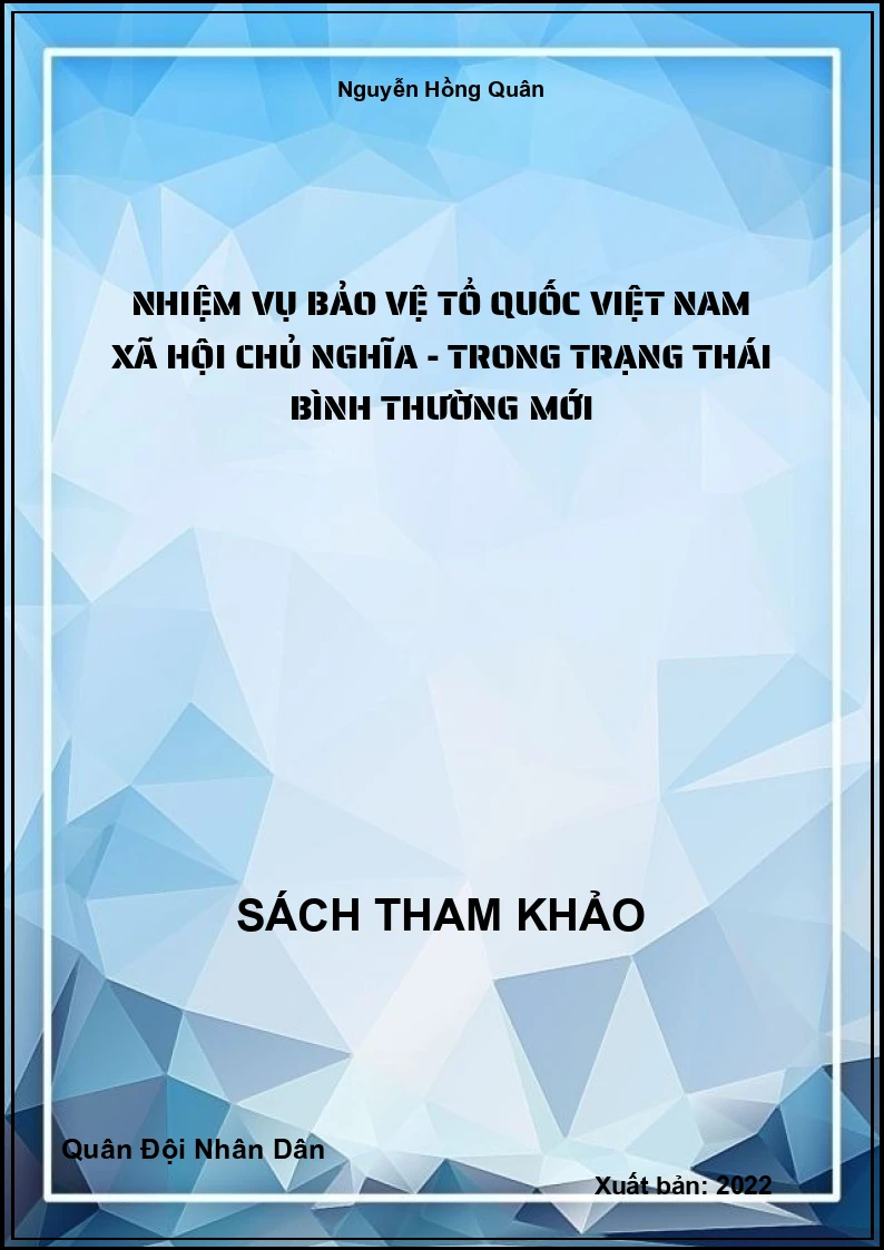 Nhiệm Vụ Bảo Vệ Tổ Quốc Việt Nam Xã Hội Chủ Nghĩa - Trong Trạng Thái Bình Thường Mới