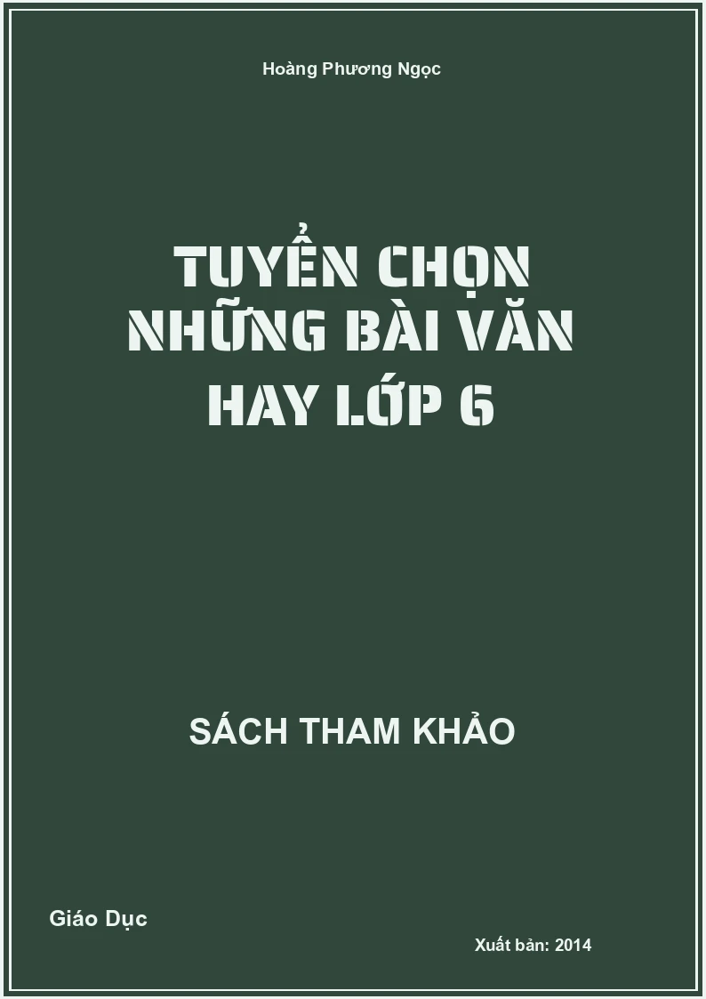 Tuyển Chọn Những Bài Văn Hay Lớp 6