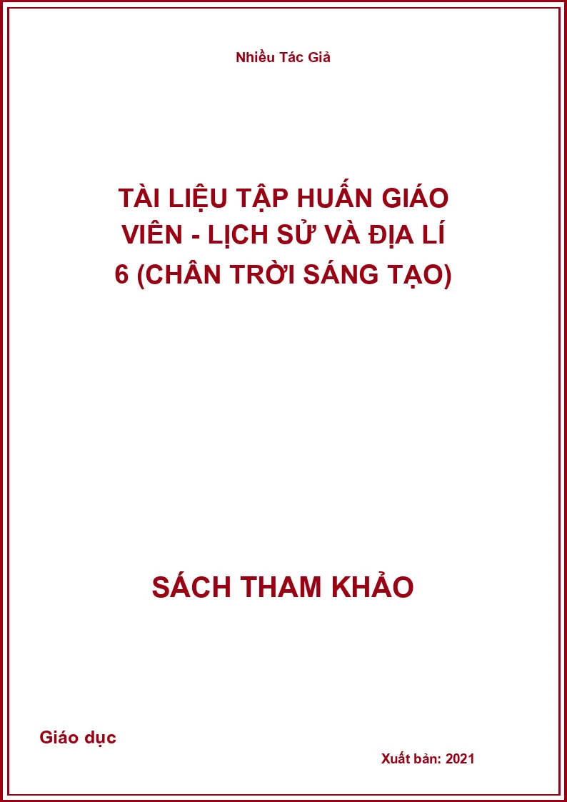 Tài Liệu Tập Huấn Giáo Viên - Lịch Sử Và Địa Lí 6 (Chân Trời Sáng Tạo)