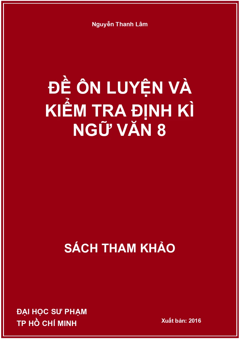 Đề Ôn Luyện Và Kiểm Tra Định Kì Ngữ Văn 8