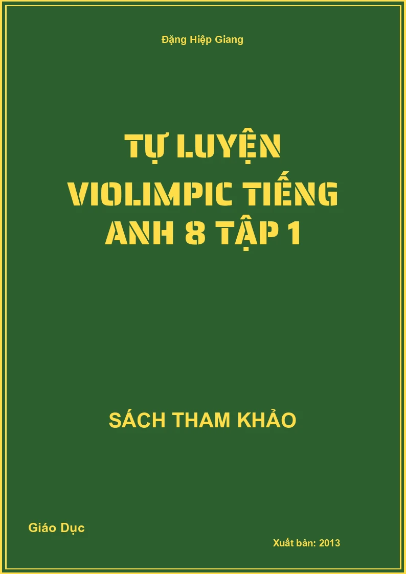 Tự Luyện Violimpic Tiếng Anh 8 Tập 1
