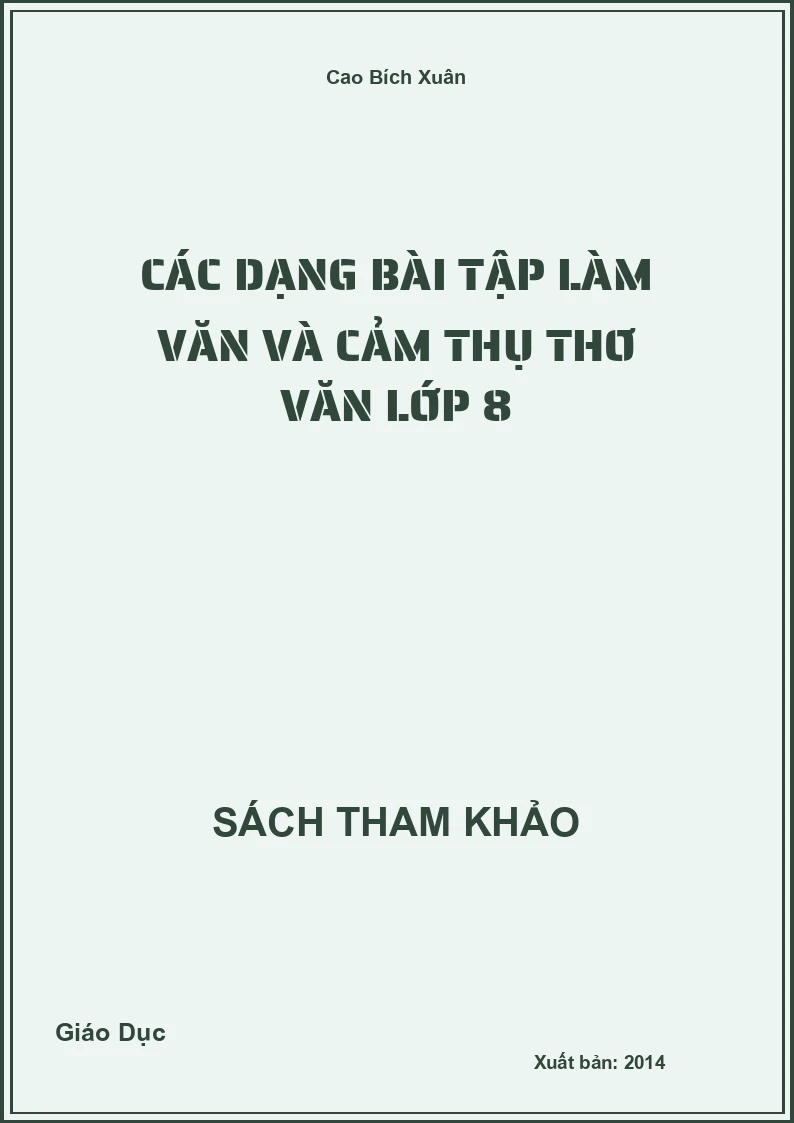 Các Dạng Bài Tập Làm Văn Và Cảm Thụ Thơ Văn Lớp 8