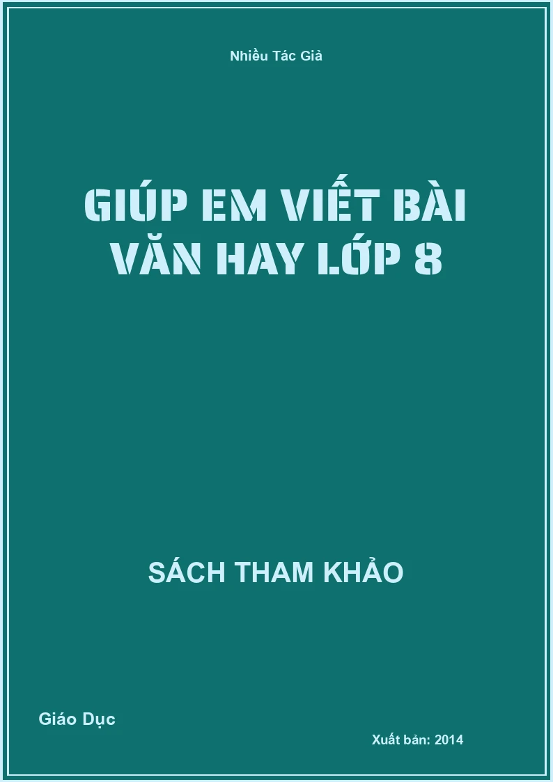 Giúp Em Viết Bài Văn Hay Lớp 8