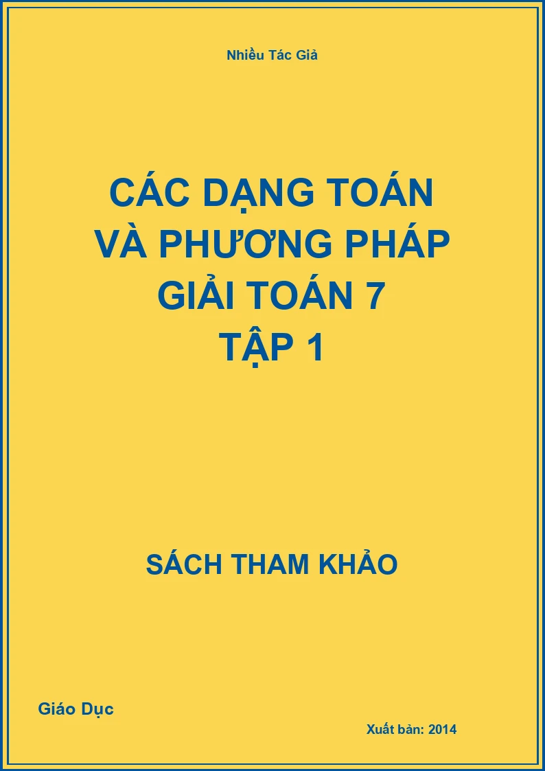 Các Dạng Toán Và Phương Pháp Giải Toán 7 Tập 1